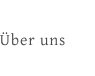 Über uns